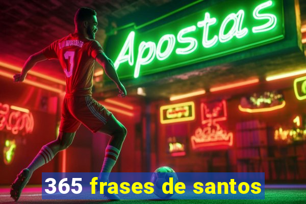 365 frases de santos